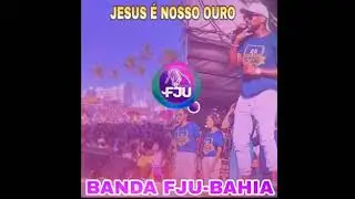 FJU Bahia Jesus nosso Ouro.
