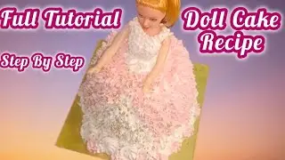 Barbie Doll Cake Recipe | How To Make A Doll Cake | Step By Step | Birthday Doll Cake | Doll Cake.