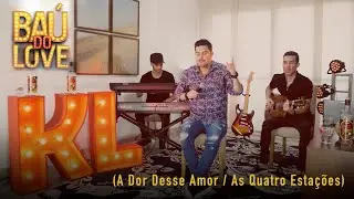 Kart Love - Ba&uacute; do Love (A Dor Desse Amor / As Quatro Esta&ccedil;&otilde;es)