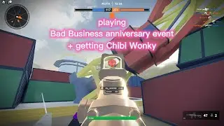 Playing Bad Business Anniversary event + getting Chibi Wonky