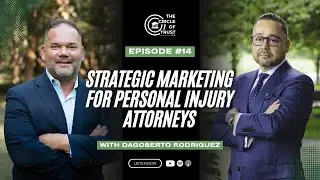 Strategic Marketing for Personal Injury Attorneys | The Circle of Trust Ep. 14