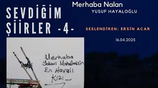 Sevdiğim Şiirler 4 (Yusuf Hayaloğlu - Merhaba Nalan)
