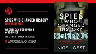 Curator's Corner: Spies Who Changed History with Nigel West