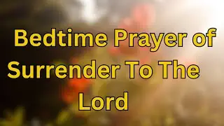 Bedtime Prayer of Surrender