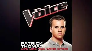 Patrick Thomas | Live Like You Were Dying | Studio Version | The Voice 1