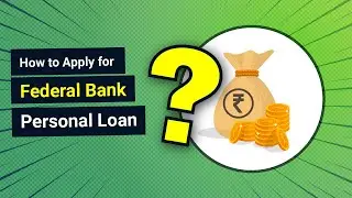 How To Apply For Federal Bank Personal Loan?