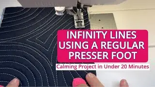 Easy Quilting With a Regular Presser Foot – Infinity Lines in Under 20 Min & Perfect For Beginners!