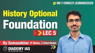 UPSC History Optional Foundation Lec 5 By Soma Sekhar | 5 Mains, 2 Interviews With History Optional