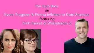 Tech Bros: Pivots, Progress & Price Inflation @Data Startups w/ Nick Freund