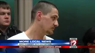Man charged with extortion, victim threatened with exposing affair