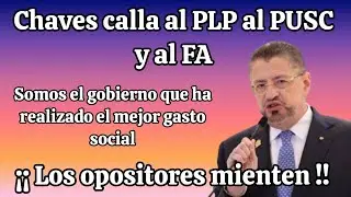 Chaves le cierra la boca al PLN, al PUSC, FA y al PLP