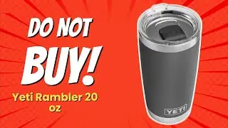 DON'T BUY YETI RAMBLER 20 oz UNTIL YOU SEE THIS! 🚫😳 (8 Shocking Reasons)