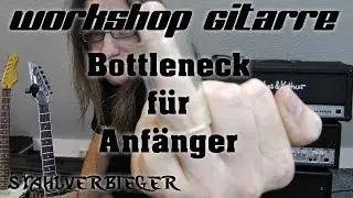 Workshop Gitarre  Bottleneck für Anfänger - 