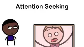 Psychology on Attention Seeking