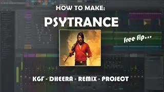 How To Make PSYTRANCE In FL Studio l Malayalam l KGF DHEERA REMIX PROJECT l Free FLP