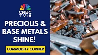 Base Metals Trade Near Recent Highs Amid Supply Issues & Strong Demand | CNBC TV18