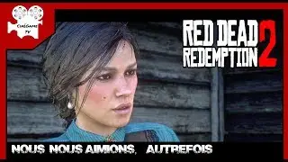 Red Dead Redemption 2 : Nous nous aimions, autrefois