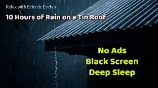 10 Hours of Rain on a Tin Roof for Deep Sleep (Black Screen, No Ads)