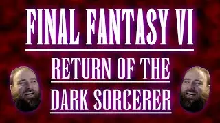 Final Fantasy VI  Return of the Dark Sorcerer Livestream