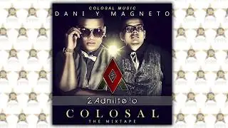 02. Dani y Magneto - Admítelo (Audio Oficial)