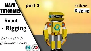 Maya 2016 tutorial : How to rig a simple Robot 3 of 4