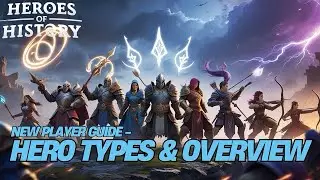 HoH - Heroes of History - New Player Guide Episode 2 - Hero Types & Heroes Overview
