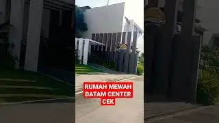 JOM RUMAH MEWAH BATAM CENTER BATAM