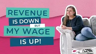 Business Reflections: Revenue is down but my WAGE IS UP