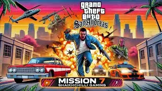 GTA San Andreas Mission 7 Gameplay | Shaikhchilli Gaming