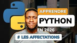 Apprendre python 2026 : LES AFFECTATIONS