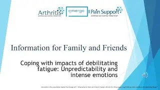 Family & Friends of Debilitating Fatigue - 6 - Unpredictability and intense emotions
