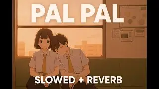 💖 Pal Pal | Heart-Touching Original Song | Senlofi Studio 🎵✨