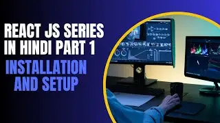 React Js Installation and Setup |React Js Series for Beginners 2023 Part 1