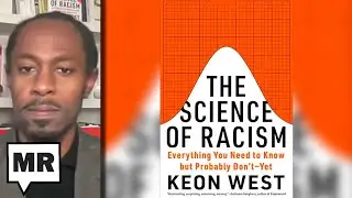 Is Racism Over? Science Has The Answer | Dr. Keon West | TMR