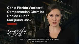 Can a Florida Workers&rsquo; Compensation Claim be Denied Due to Marijuana Use?