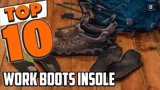Best Work Boots Insole In 2025- Top 10 Work Boots Insole Review