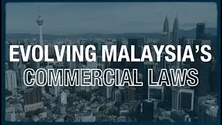 Impact in Motion | Evolving Malaysia's commercial laws