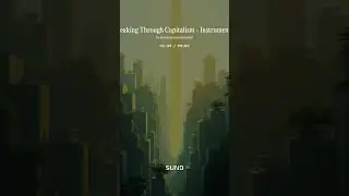 Breaking Through Capitalism 4 - Instrumental #AI​ #Song​ by #Suno​ #music​ #newmusic​