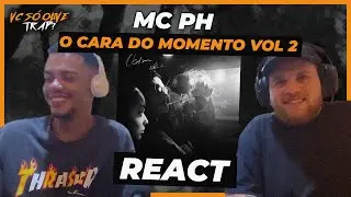 MC PH - O CARA DO MOMENTO VOL 2 / REACT - REA&Ccedil;&Atilde;O @mcph.4m