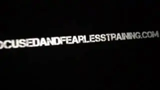 Focused and Fearless Training