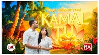 Kamal Tu (Official Music Video) | Rumman Ahmed | RAF &ndash; RAJAT AWASTHII FILMS