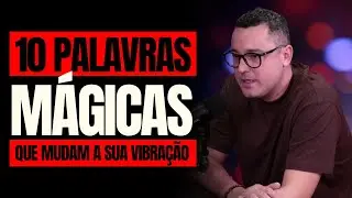 10 Palavras PODEROSAS!!!