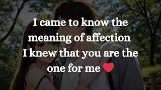 I came to know the meaning of affection  ❤|| Love Quotes For Someone special