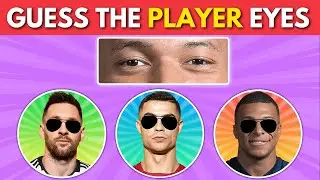 GUESS THE FOOTBALL PLAYER BY THEIR EYES | QUIZ FOOTBALL 2024