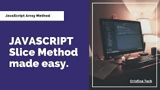 JavaScript Array Method | Slice Method made easy.