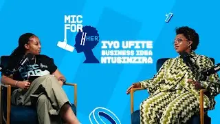 Turning Technology Into Opportunity: Yvette Uwimpaye&rsquo;s Story | Mic For Her Podcast S1EP4