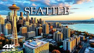SEATTLE 4K | Explore Iconic Landmarks, Tranquil Waterways & Scenic Views