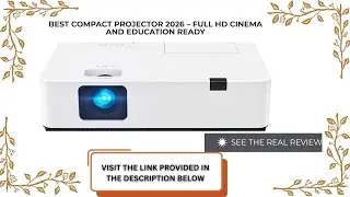 Best Compact Projector 2026 &ndash; Full HD Cinema and Education Ready