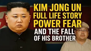 Kim Jong Un Full Life Story Power Fear And The Fall Of His Brother