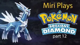 I Will!!! | Miri plays Pok&eacute;mon Brilliant Diamond [part 12]